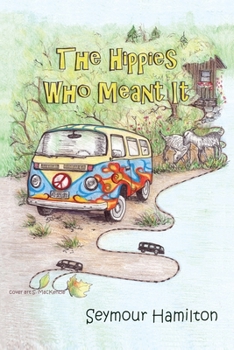 Paperback The Hippies Who Meant It Book