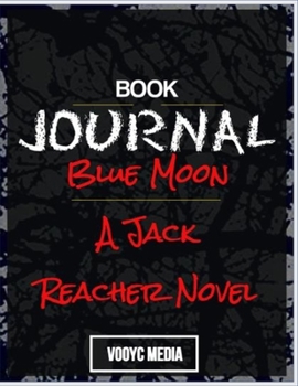 Paperback Book Journal: Blue Moon: A Jack Reacher Novel Book