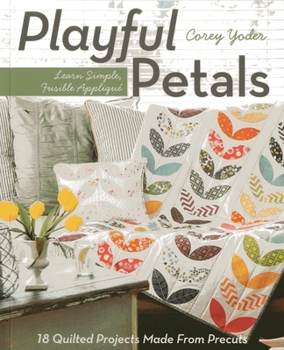 Paperback Playful Petals: Learn Simple, Fusible Appliqué - 18 Quilted Projects Made from Precuts Book