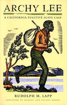 Paperback Archy Lee: A California Fugitive Slave Case Book
