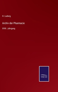 Hardcover Archiv der Pharmacie: XVIII. Jahrgang [German] Book