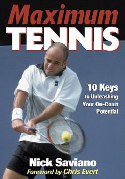 Paperback Maximum Tennis: 10 Keys to Unleashing Your On-Court Potential Book