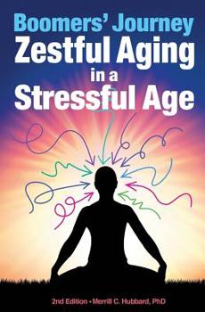 Paperback Boomers' Journey: Zestful Aging in a Stressful Age Book