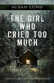 Paperback The Girl Who Cried Too Much: A McClintock-Carter Crime Thriller Book