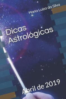 Paperback Dicas Astrológicas: Abril de 2019 [Portuguese] Book