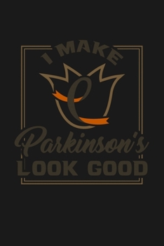 Paperback I Make Parkinson Look Good: KALENDER 2020/2021 mit Monatsplaner/Wochenansicht mit Notizen und Aufgaben Feld! F?r Theater, Musical, Broadway Fans S Book