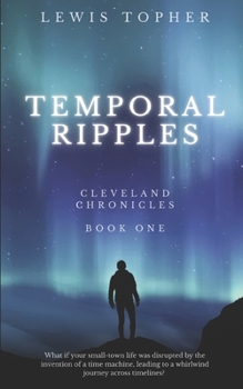 Paperback Temporal Ripples: The Cleveland Chronicles - Book One Book
