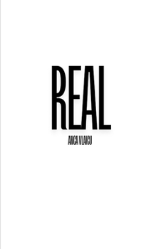 Paperback Real: Selected and refined poetry from the book REAL by Anca Vlaicu Book