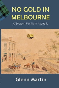 Paperback No Gold in Melbourne: A Scottish Family in Australia Book