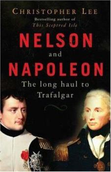 Hardcover Nelson and Napoleon: The Long Haul to Trafalgar Book