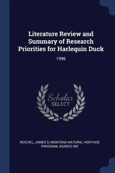 Paperback Literature Review and Summary of Research Priorities for Harlequin Duck: 1996 Book