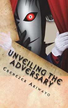 Paperback Unveiling the Adversary: Who is the Adversary? Book