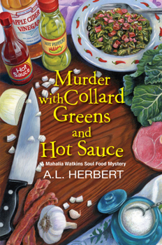 Murder with Collard Greens and Hot Sauce - Book #3 of the Mahalia Watkins Soul Food Mystery