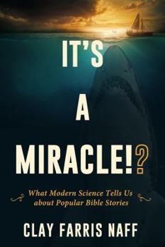 Paperback It's a Miracle!?: What Modern Science Tells Us about Popular Bible Stories Book