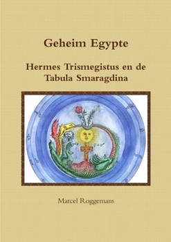 Paperback Geheim Egypte Hermes Trismegistus en de Tabula Smaragdina [Dutch] Book