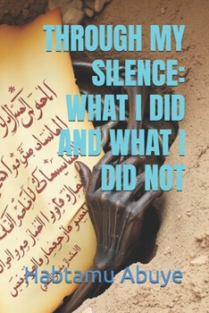 Paperback Through My Silence: What I Did and What I Did Not Book