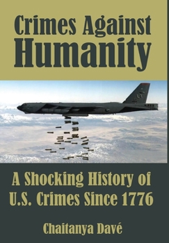 Hardcover Crimes Against Humanity: A Shocking History of U.S. Crimes Since 1776 Book
