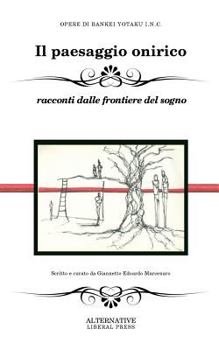 Paperback Il Paesaggio Onirico: Racconti Dalle Frontiere del Sogno [Italian] Book
