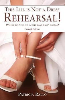 Paperback This Life is Not a Dress Rehearsal! Book