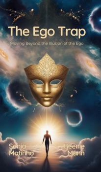 Paperback The Ego Trap: Moving Beyond the Illusion of the Ego Book