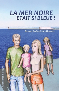 Paperback La Mer Noire était si bleue ! [French] Book