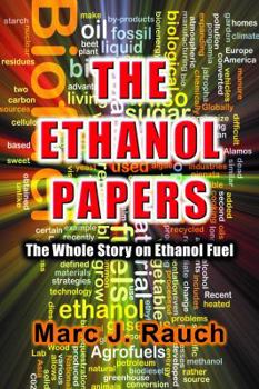 Paperback The Ethanol Papers: The Whole Story on Ethanol Fuel Book