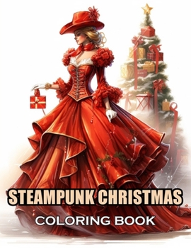Paperback Steampunk Christmas Coloring Book: 100+ Coloring Pages for Adults and Teens Book