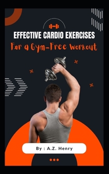 Paperback Effective Cardio Exercises For a Gym-Free Workout Book
