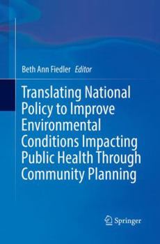 Paperback Translating National Policy to Improve Environmental Conditions Impacting Public Health Through Community Planning Book