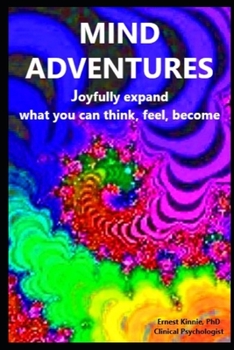 Paperback MIND ADVENTURES joyfully expand what you can think, feel, become Book