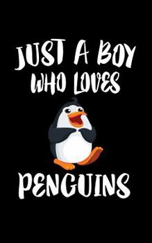 Paperback Just A Boy Who Loves Penguins: Animal Nature Collection Book