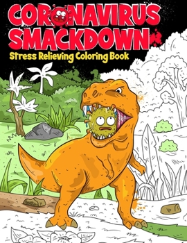 Paperback Coronavirus Smackdown: Stress Relieving Coloring Book