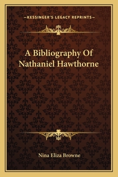 A bibliography of Nathaniel Hawthorne compiled by Nina E. Browne