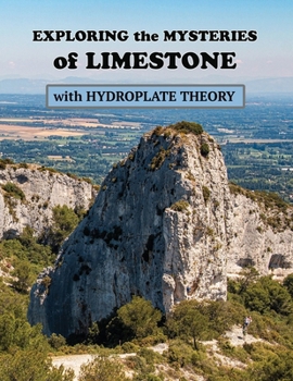 Paperback Exploring the Mysteries of Limestone with Hydroplate Theory Book