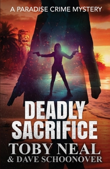 Paperback Deadly Sacrifice: A Paradise Crime Mystery Book