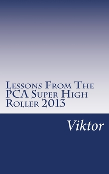 Paperback Lessons From The PCA Super High Roller 2013 Book