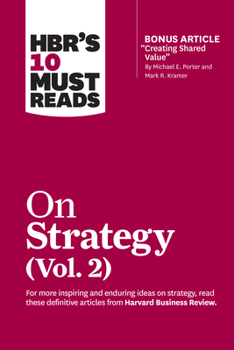 Hbr's 10 Must Reads on Strategy, Vol. 2