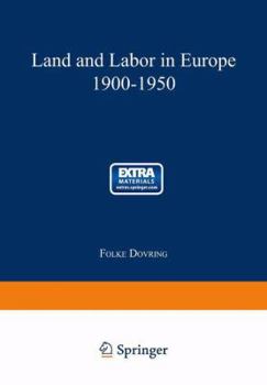 Land and Labor in Europe 1900-1950: A Comparative Survey of Recent Agrarian History