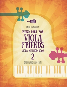 Paperback Piano Part for Viola Friends Viola Method Book 2: 33 Simplified Piano Parts Book