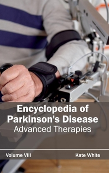 Hardcover Encyclopedia of Parkinson's Disease: Volume VIII (Advanced Therapies) Book