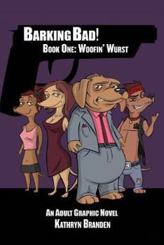 Paperback Barking Bad!: Book One: Woofin' Wurst Book