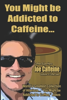Paperback You Might be Addicted to Caffeine... Book
