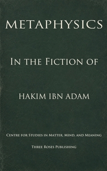 Metaphysics in the Fiction of Hakim Ibn Adam