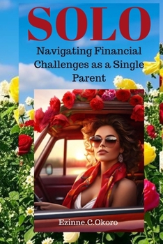 Paperback Solo: Navigating Financial Challenges as a Single Parent: Your guide to level up financially as a single Parent Book