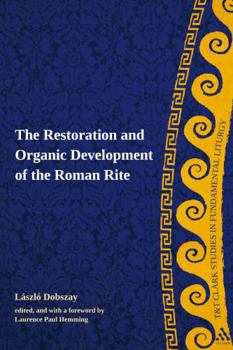 Paperback The Restoration and Organic Development of the Roman Rite Book