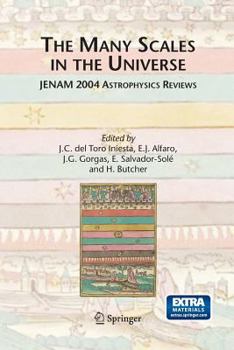 Paperback The Many Scales in the Universe: Jenam 2004 Astrophysics Reviews Book