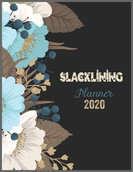 Paperback SLACKLINING Planner 2020: 2020 Calendar, Daily Weekly Planner with Monthly quick-view/over view with 2020 Planner Book