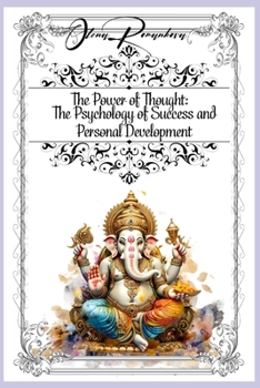 The Power of Thought: The Psychology of Success and Personal Development
