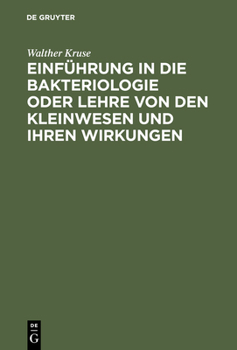 Hardcover Einführung in die Bakteriologie oder Lehre von den Kleinwesen und ihren Wirkungen [German] Book