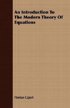An Introduction to the Modern Theory of Equations (Classic Reprint)